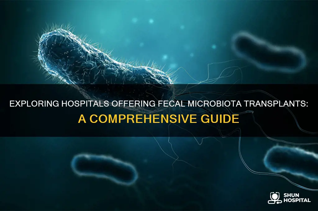 what hospital does fecal transfers