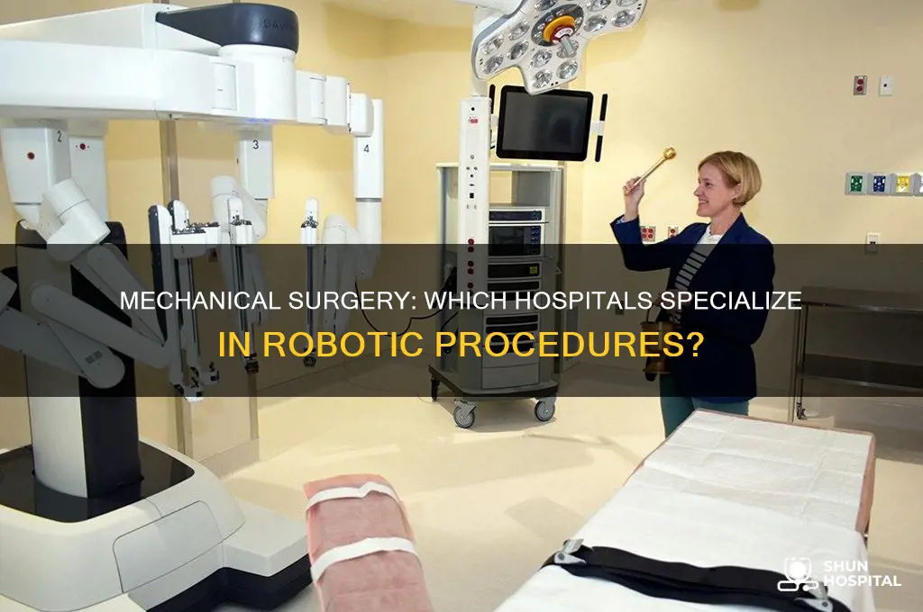 what hospital does mechanical surgery
