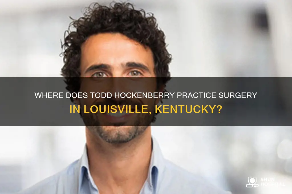 what hospital does todd hockenberry operate at in louisville kentucky