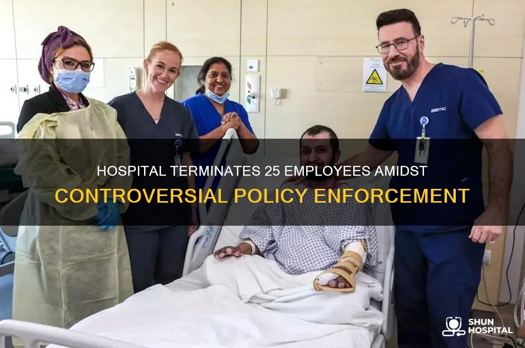 what hospital fired 25 workers