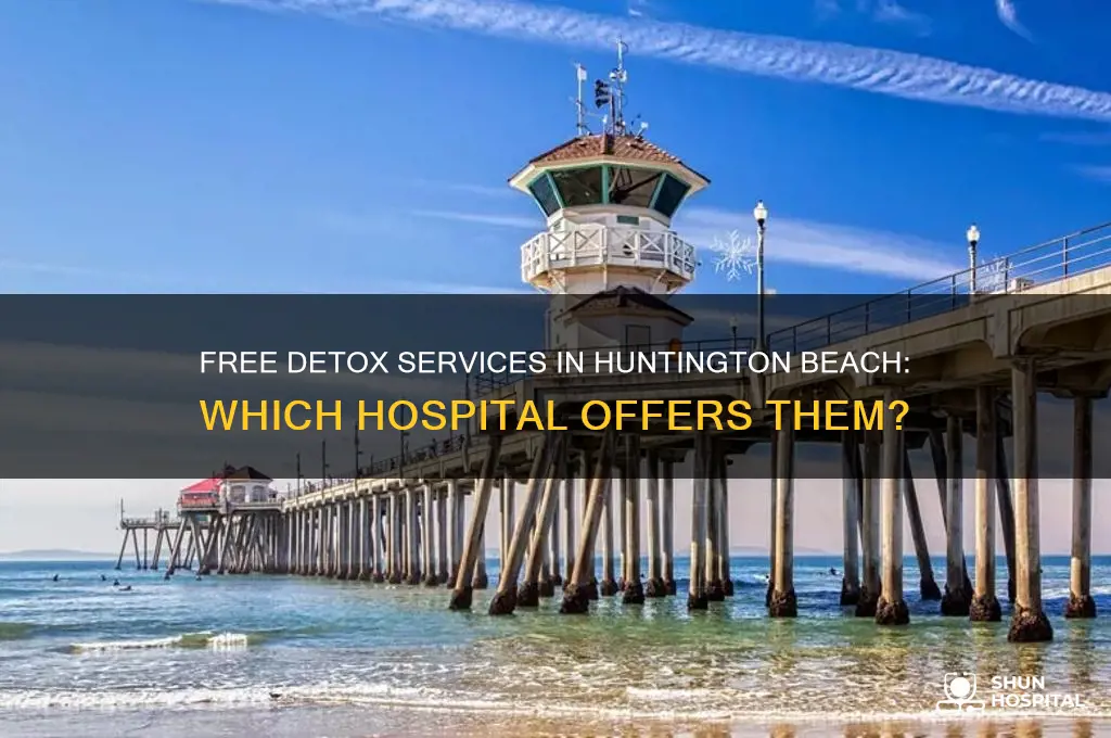 what hospital in huntington beach ca does free detox