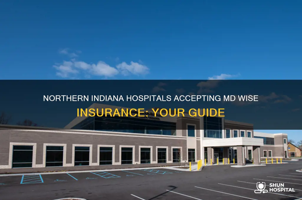 what hospital in northern indiana accepts md wise insurance