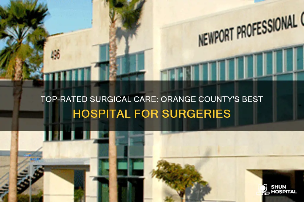 what hospital in orange county has best surgery rating