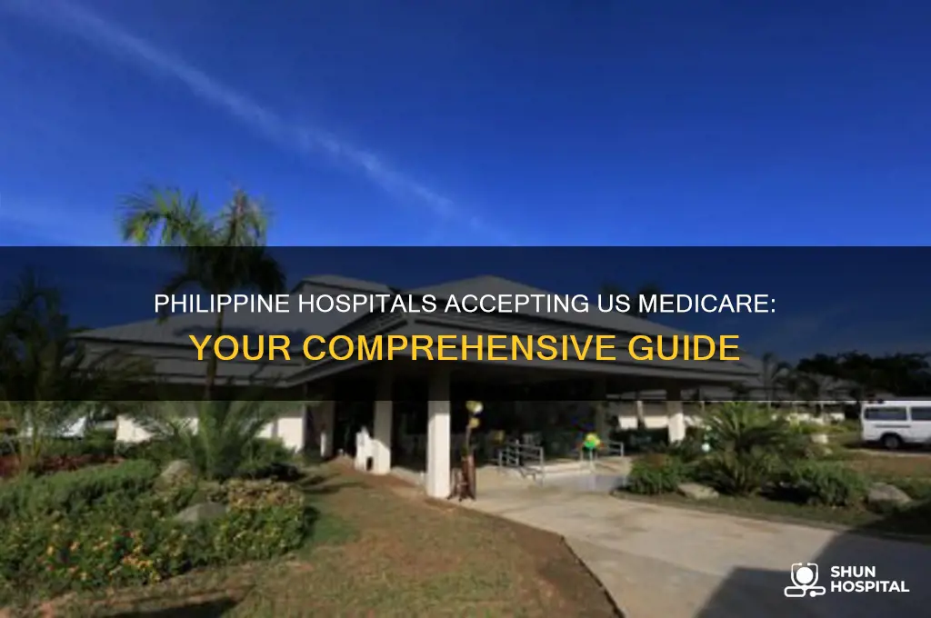 what hospital in the phillipines accept uniteds state medicare