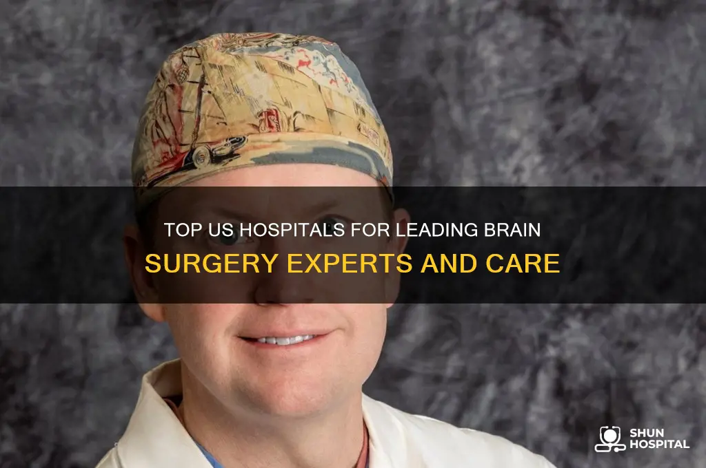 what hospital in the usa has the top brain surgeons