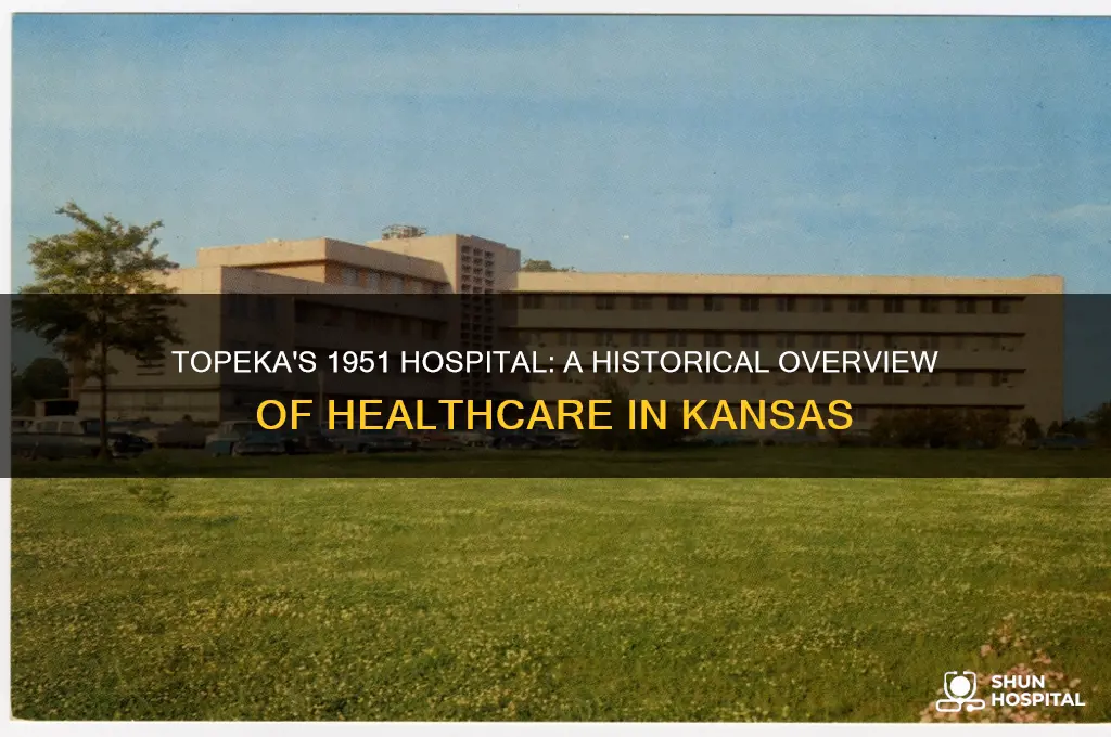 what hospital in1951 topeka kansas