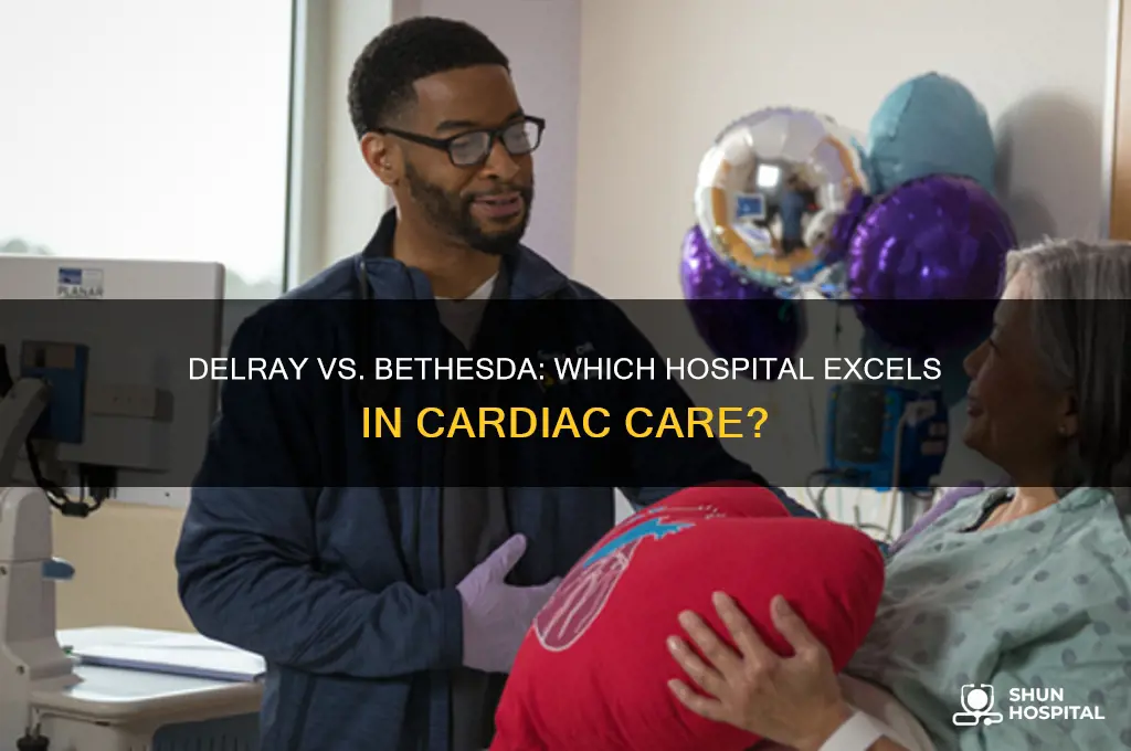 what hospital is better for cardiac delray or brthesda
