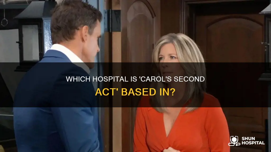 what hospital is carols second act in