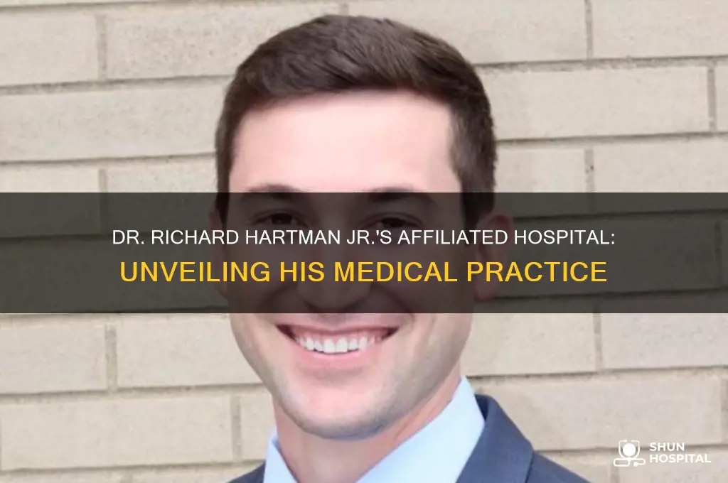 what hospital is dr richard hartman jr associated with