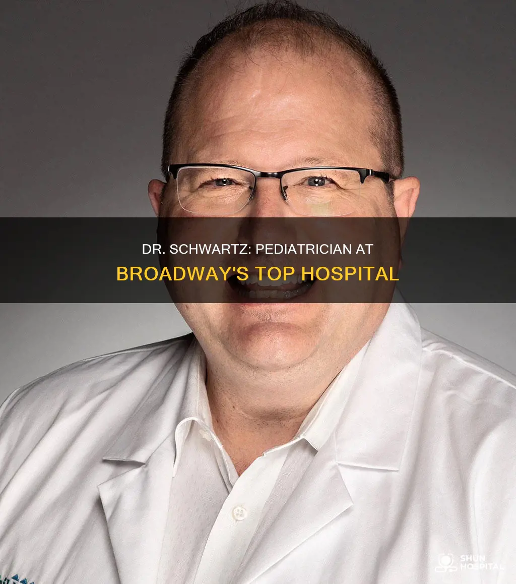 what hospital is dr schwartz broadway pediatrics