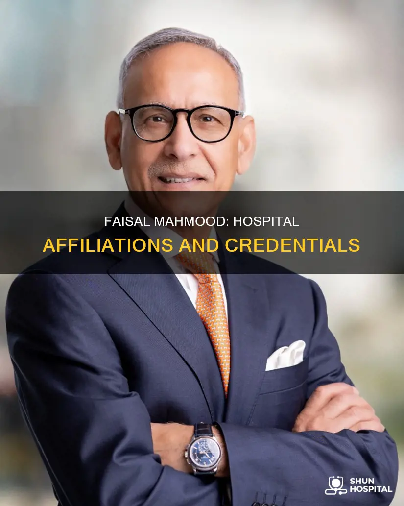 what hospital is faisal mahmood affiliated with