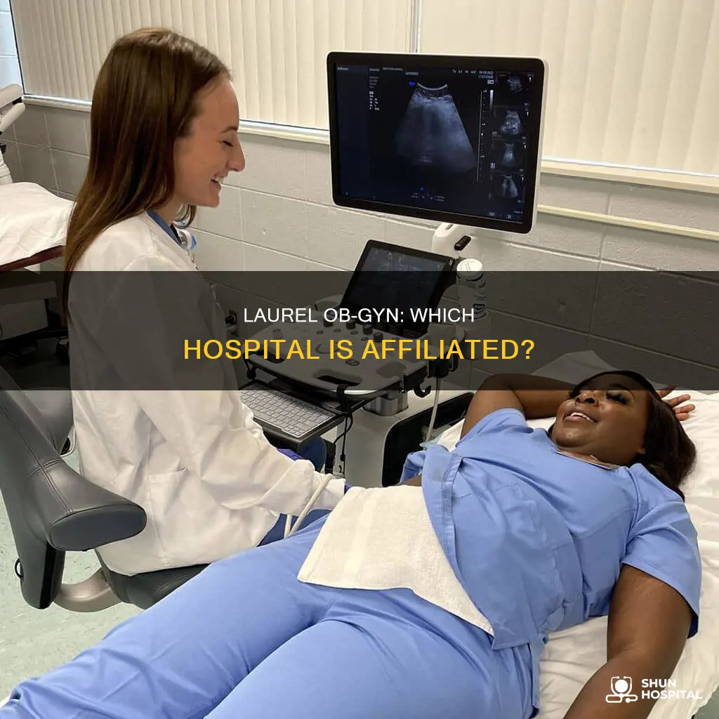 what hospital is laurel ob gyn affiliated