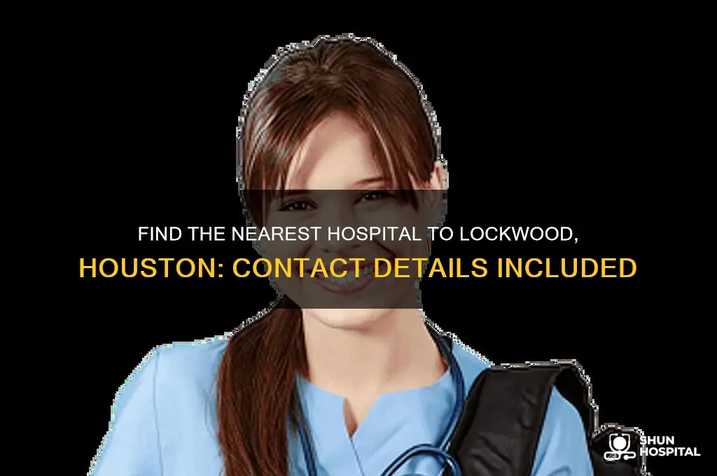 what hospital is near lockwood in houston phone number