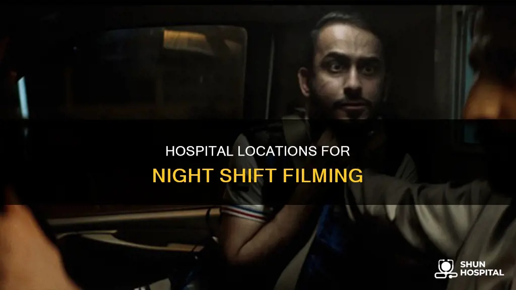 what hospital is night shift filmed at