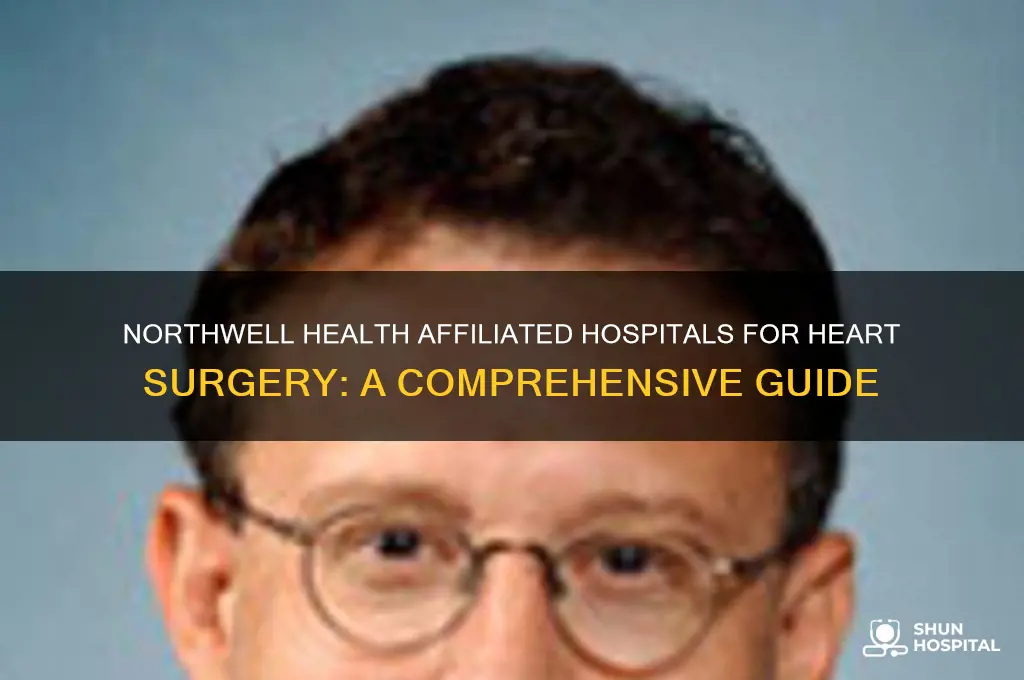 what hospital is northwell health affialiated for heart surgery