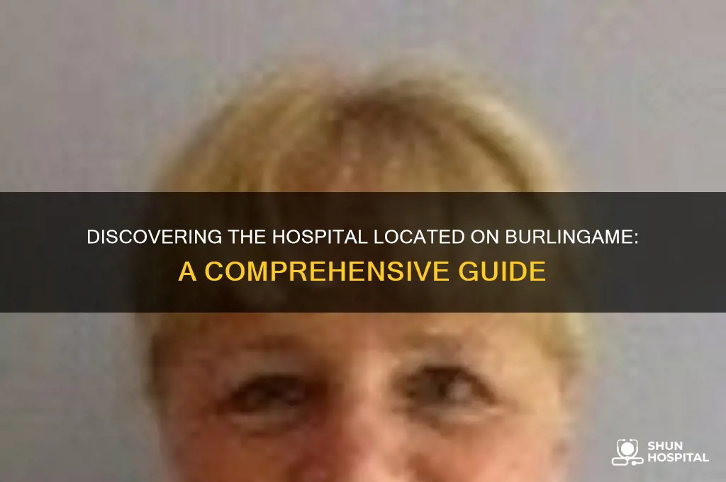 what hospital is on burlingame