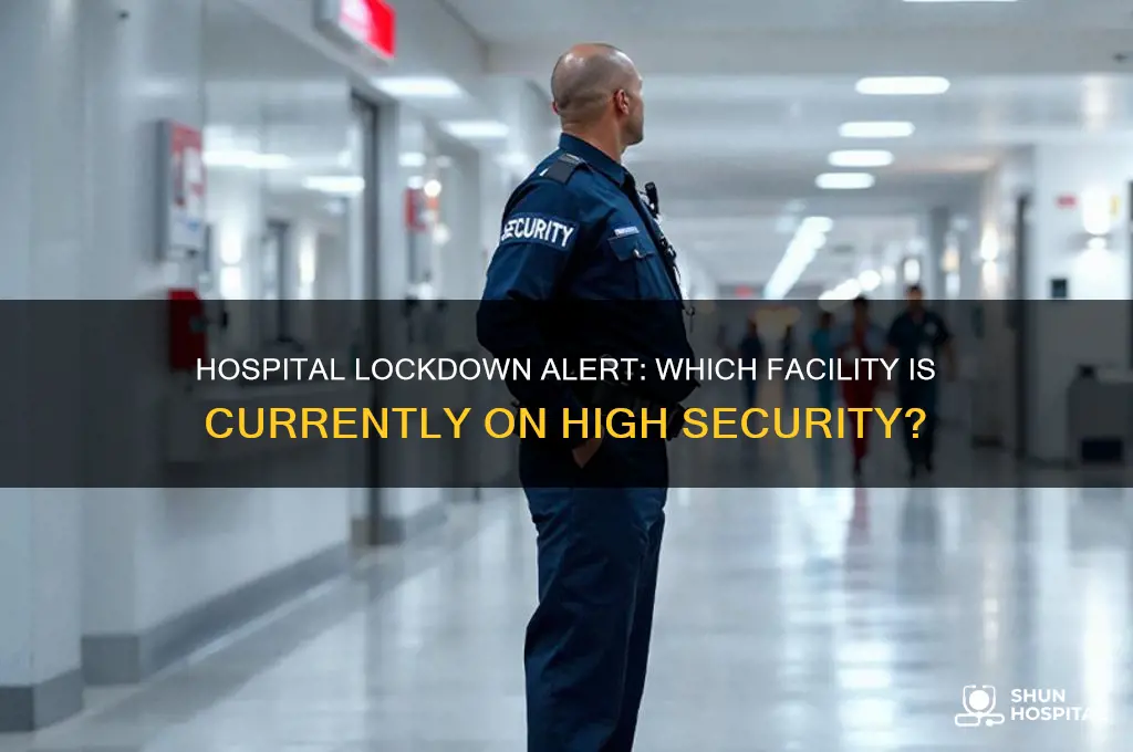 what hospital is on lockdown