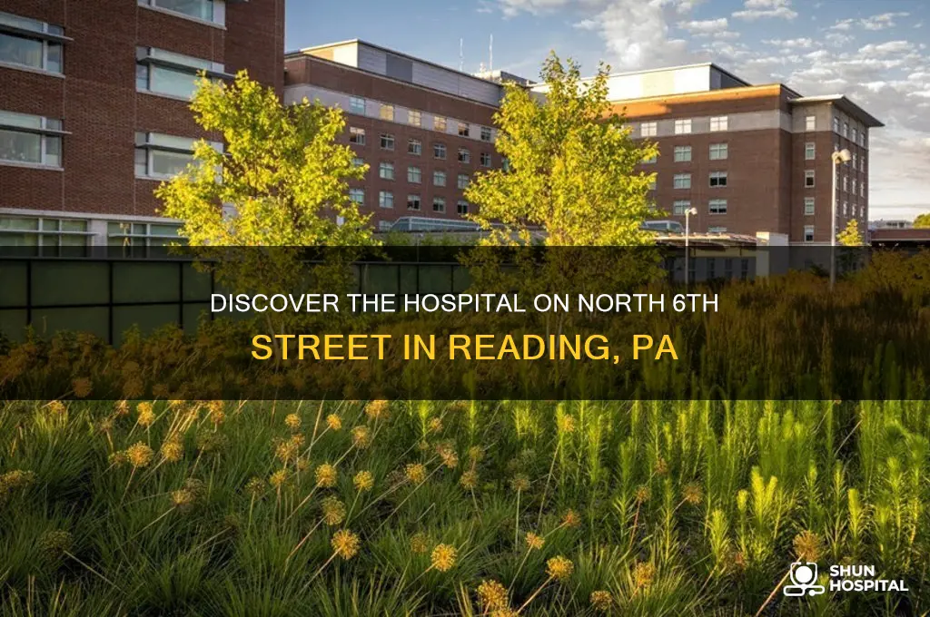 what hospital is on north 6th street in reading