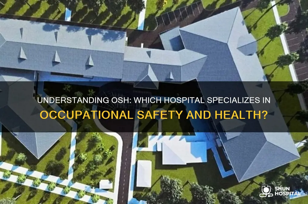 what hospital is osh