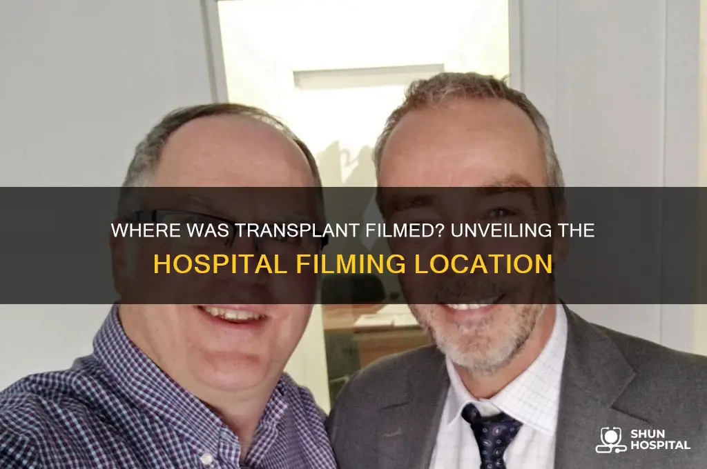 what hospital is transplant filmed