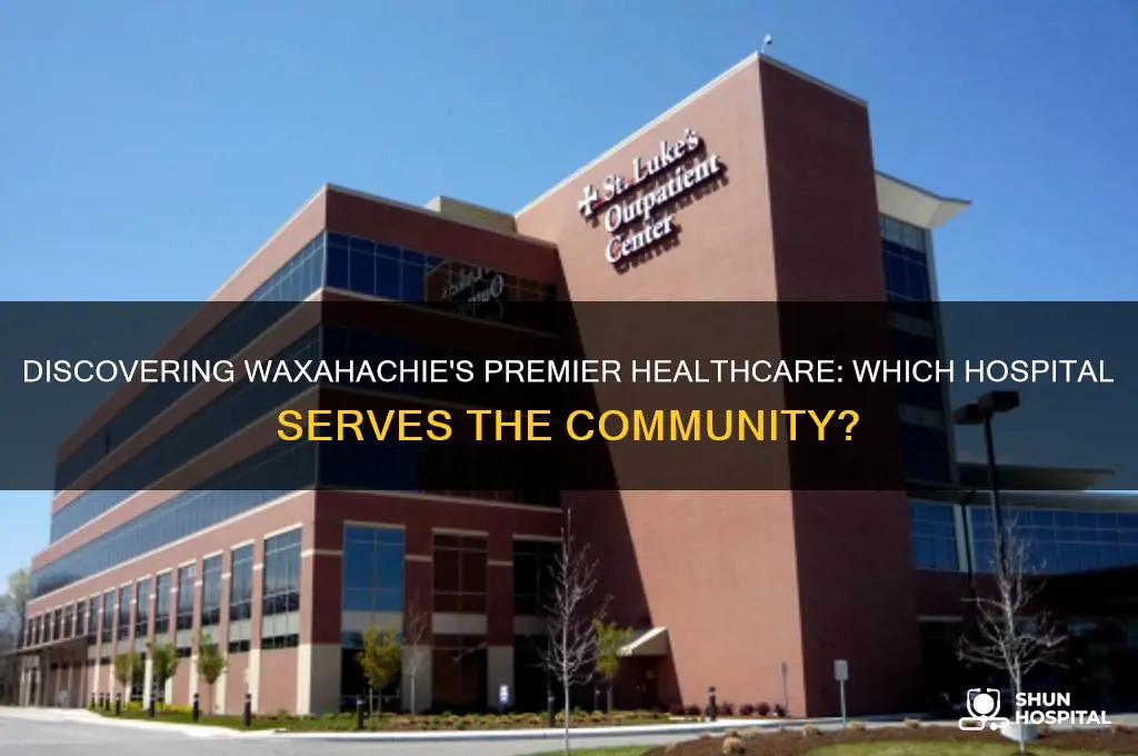 what hospital isin waxahachie