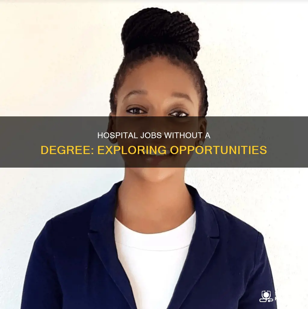 what hospital jobs don t require degrees