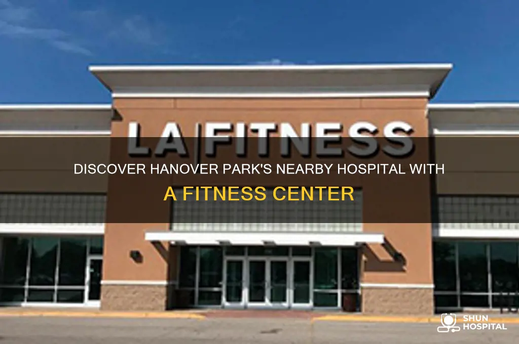 what hospital near hanover park has a fitness center