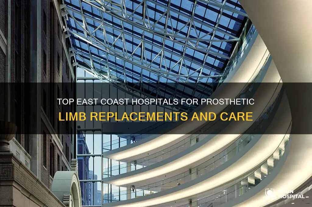 what hospital on east coast does prosthetics limb replacements