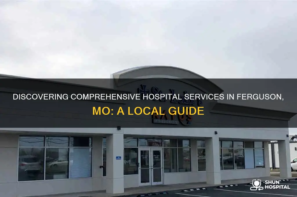 what hospital service ferguson mo