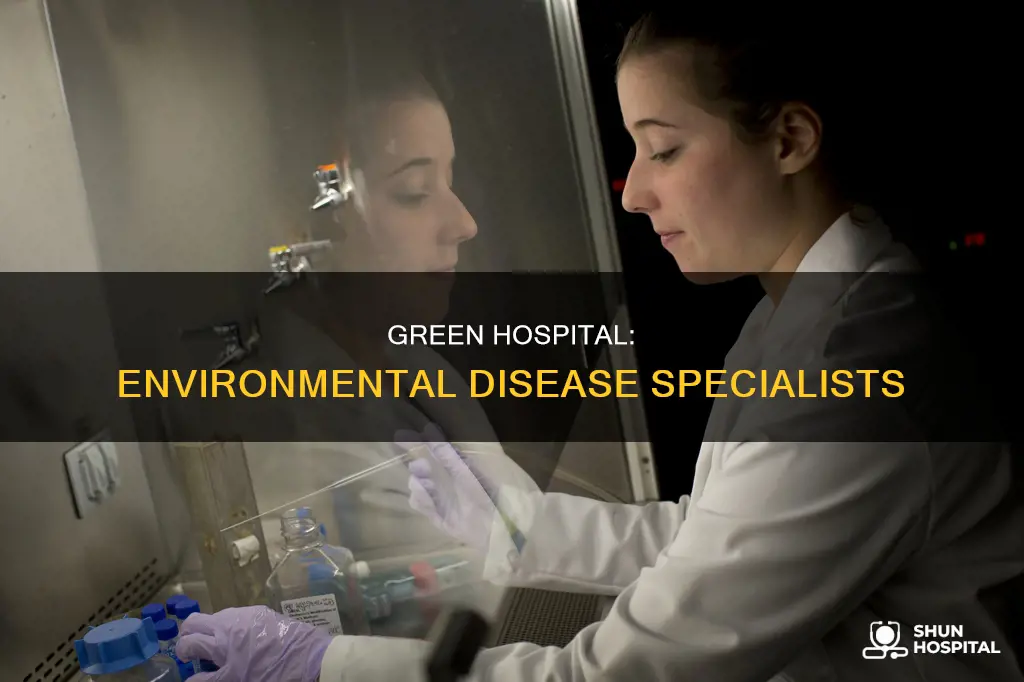 what hospital specialized in environmentally acquired disease