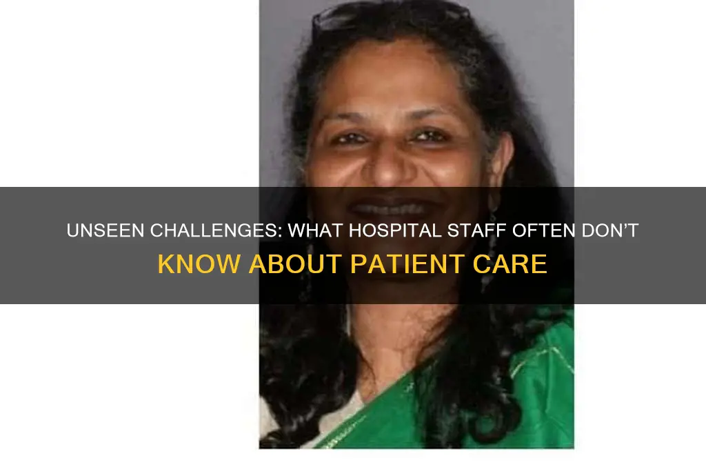 what hospital staff dont no