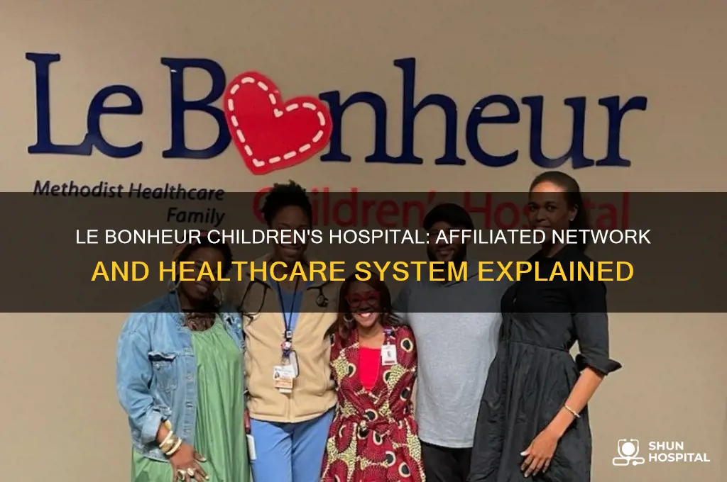 what hospital system is le bonheur a part of