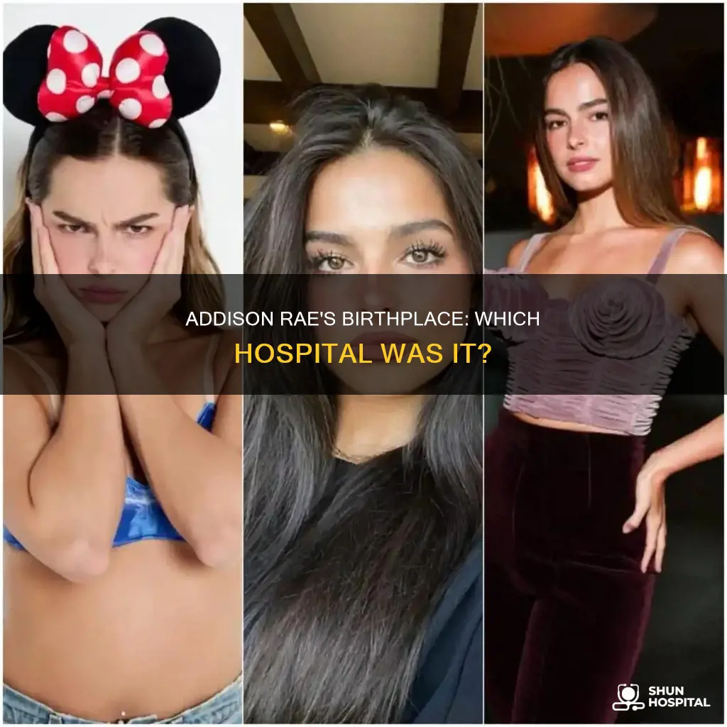 what hospital was addison rae born in