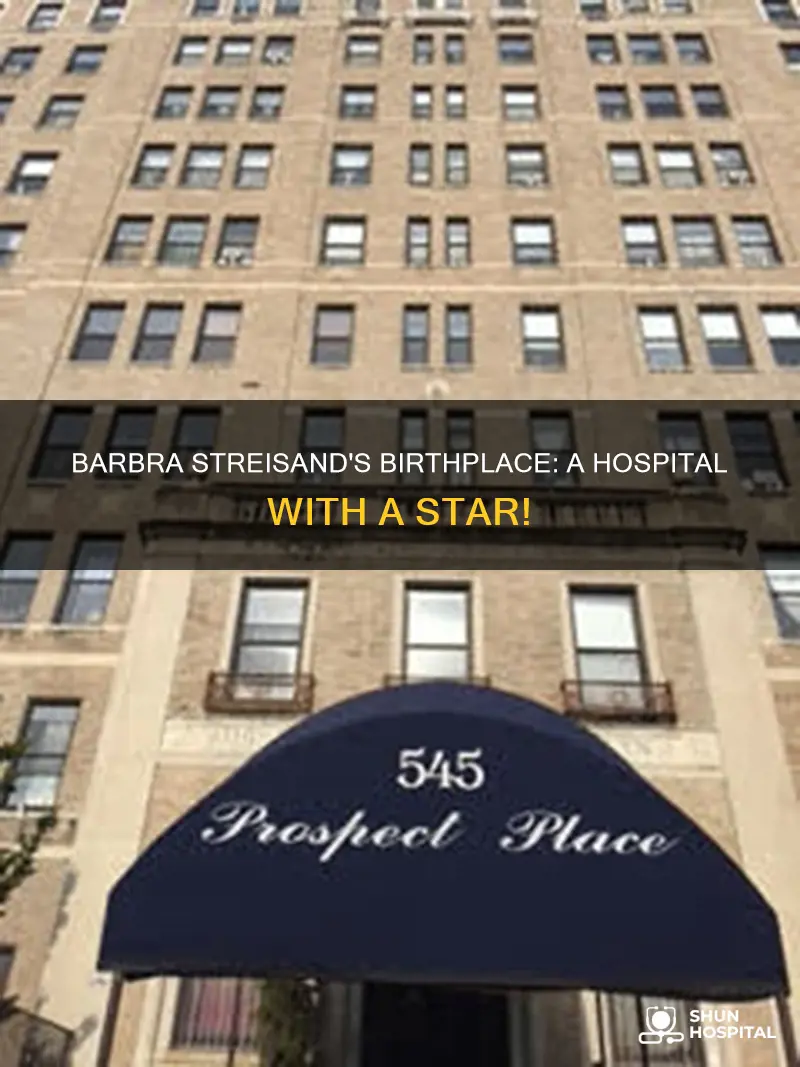 what hospital was barbra streisand born at
