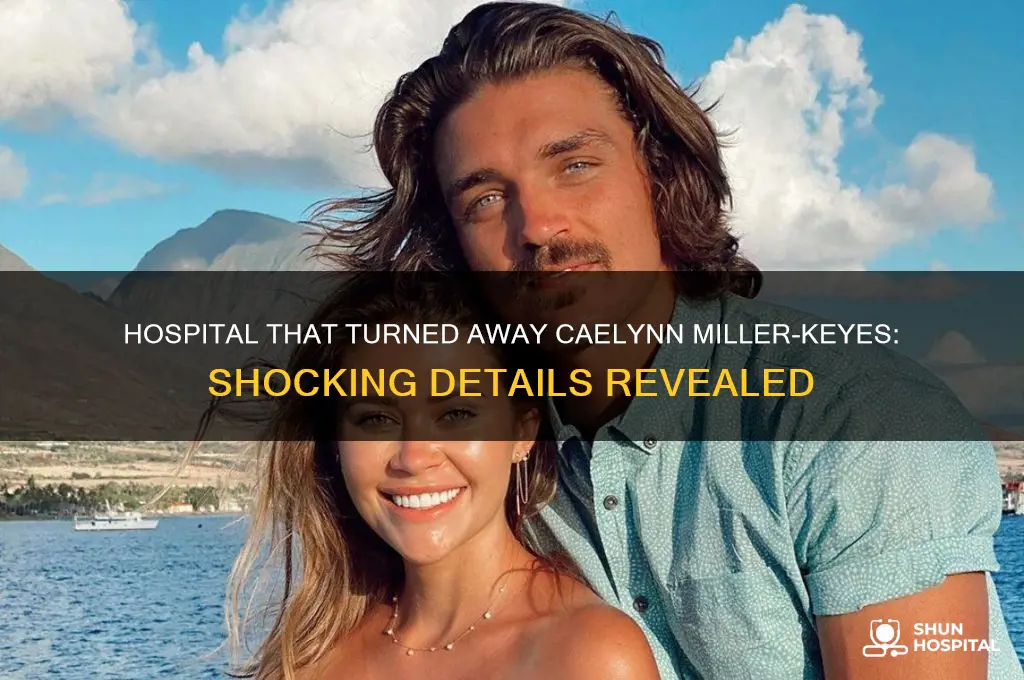 what hospital was caelynn miller-keyes turned away from