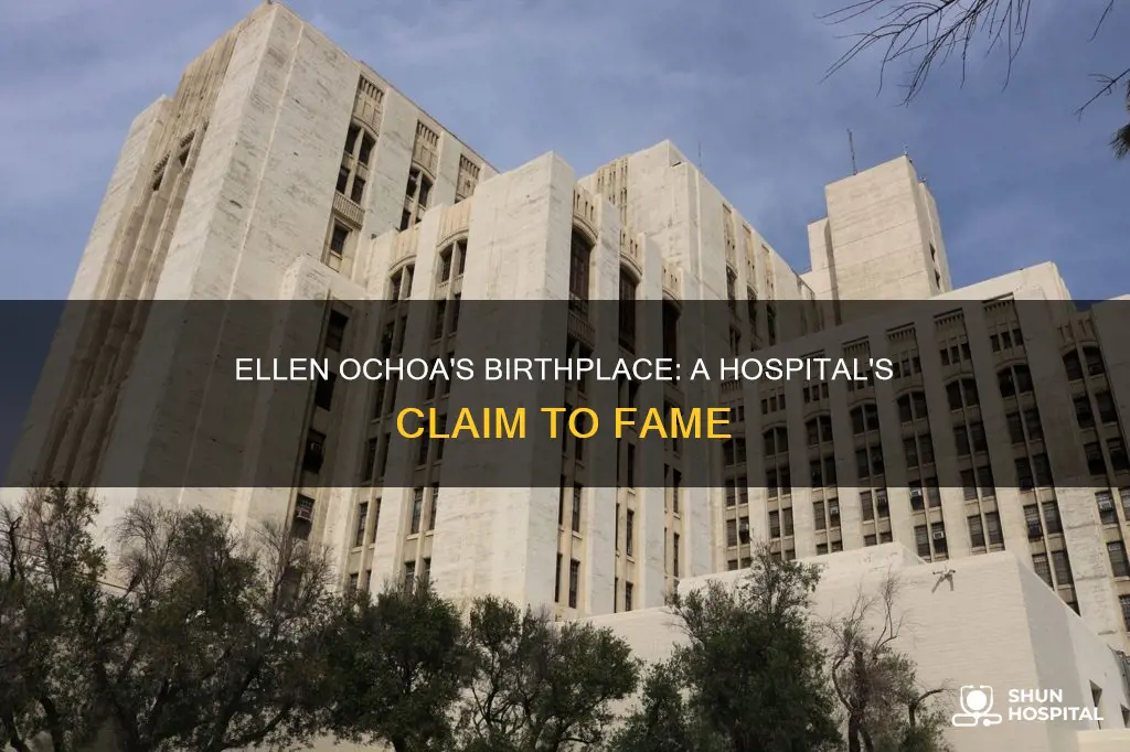 what hospital was ellen ochoa born in