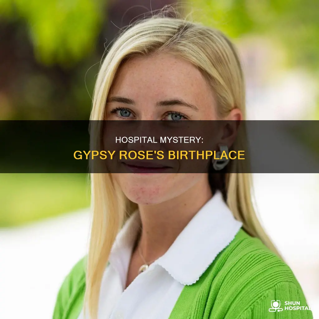 what hospital was gypsy rose born in