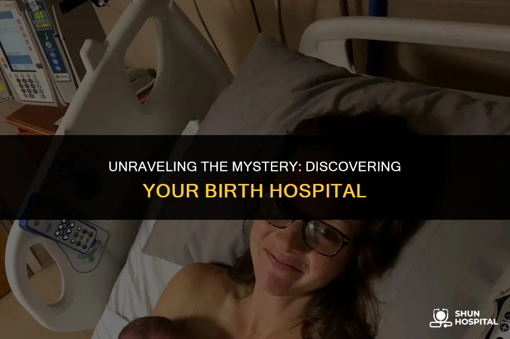 what hospital was i born in
