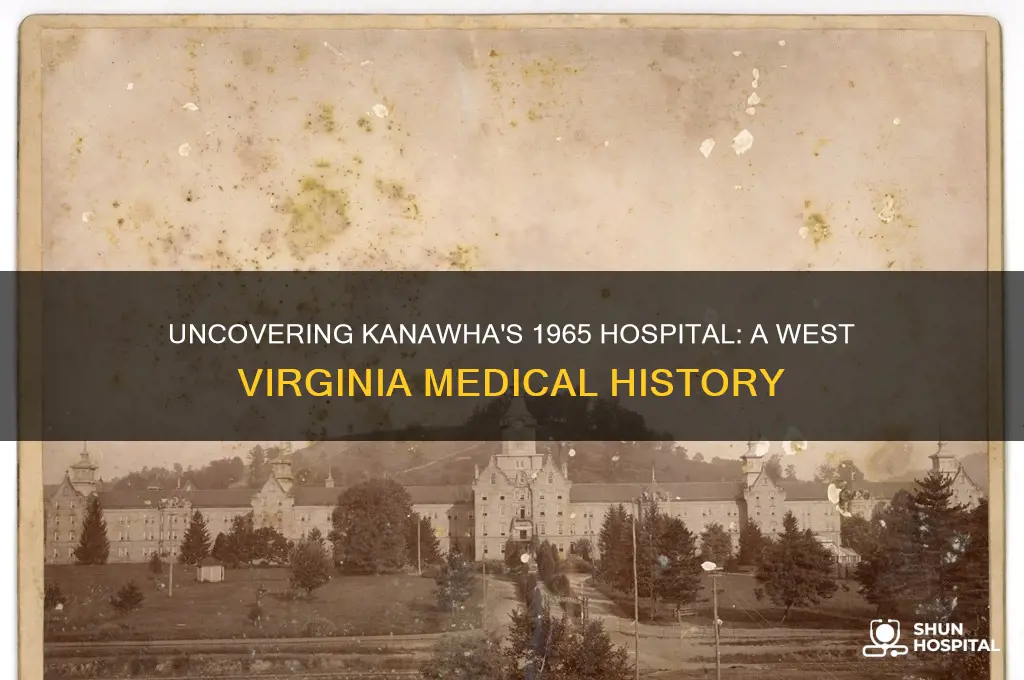 what hospital was in kanauha west virginia in 1965