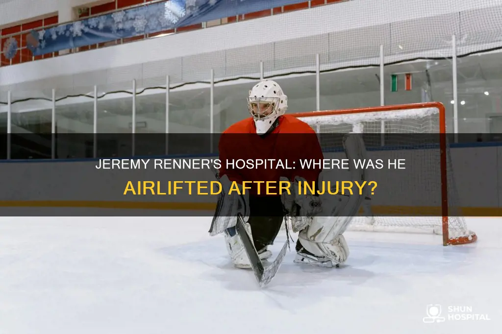 what hospital was jeremy renner airlifted to