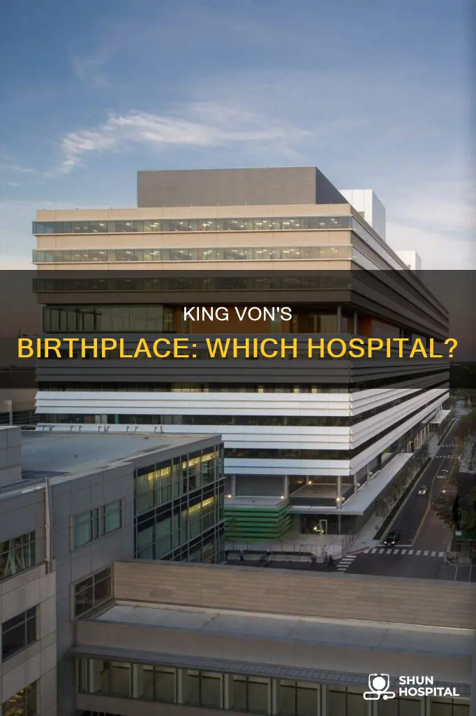 what hospital was king von born in