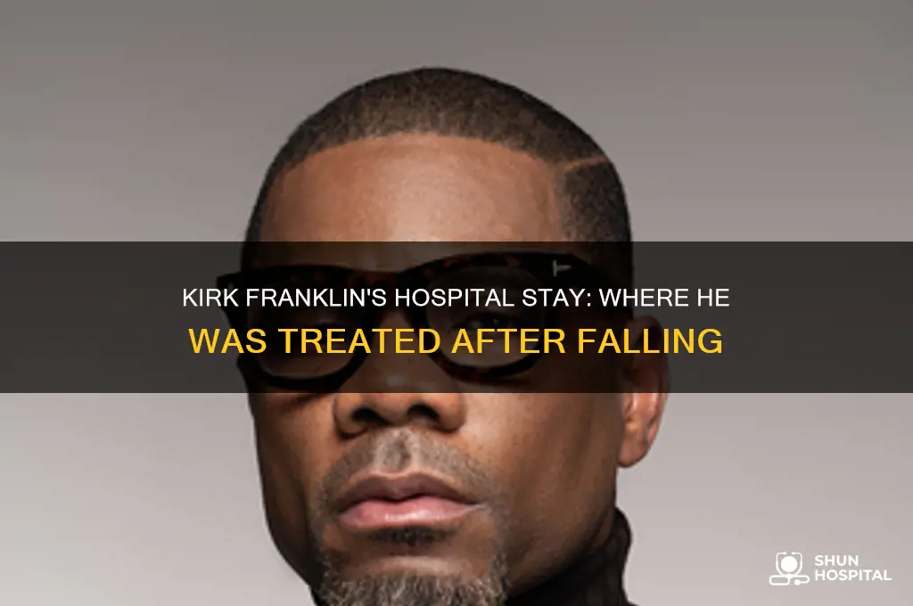 what hospital was kirk franklin in when he fell