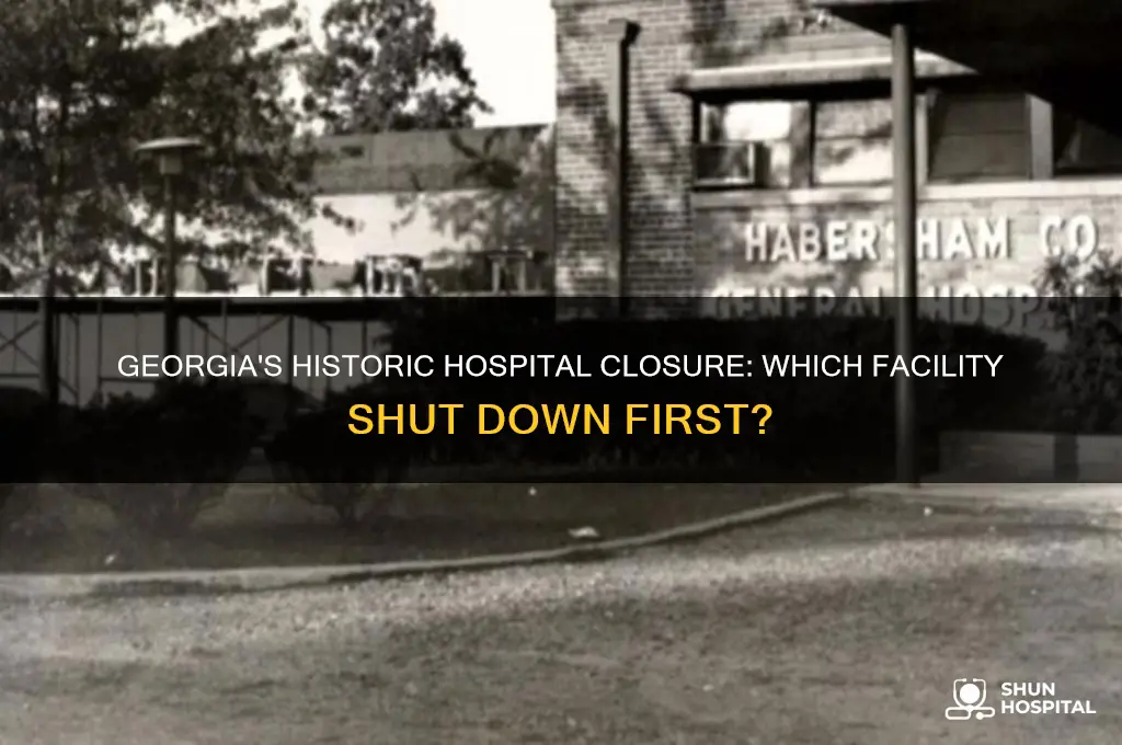 what hospital was the first to close in ga