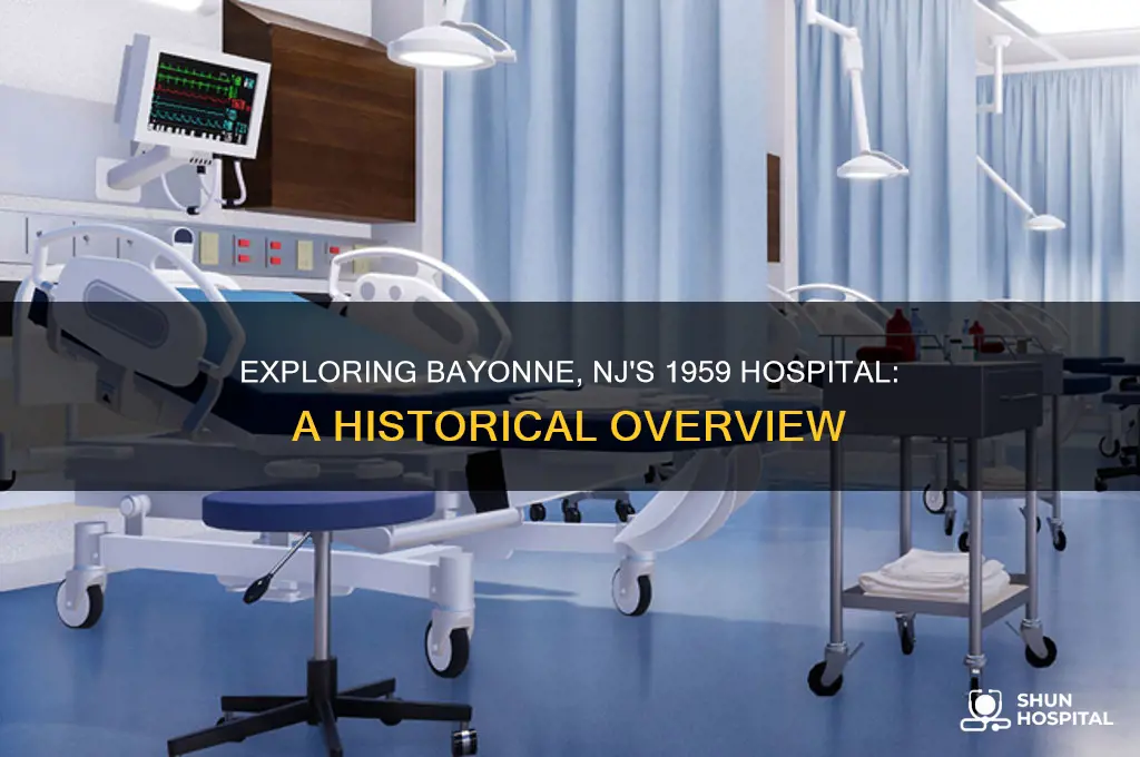 what hospital where in bayonne new jersey in 1959