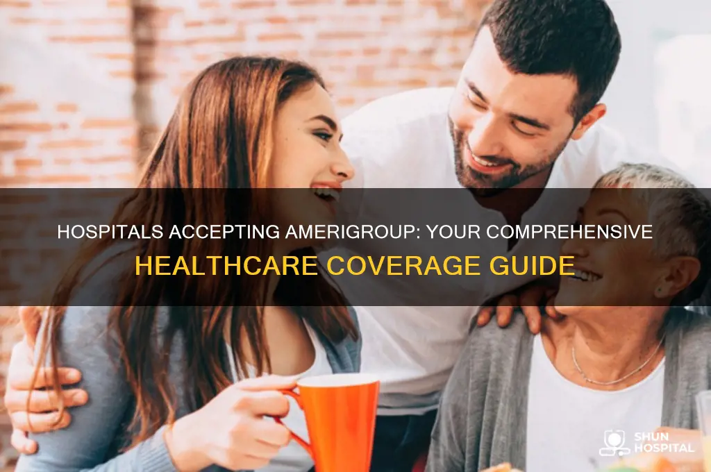what hospitals accept amerigroup