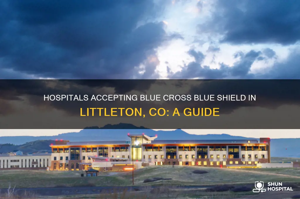 what hospitals accept blue cross blue shield in littleton co