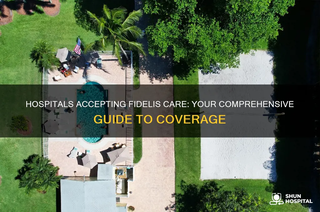 what hospitals accept fidelis care