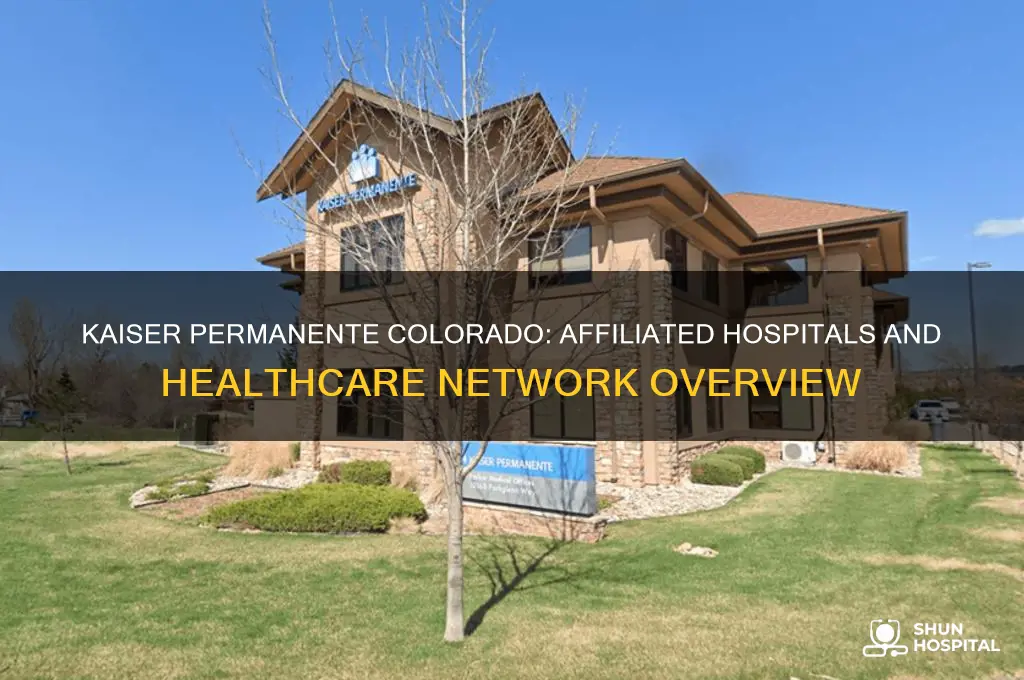 what hospitals are affiliated with kaiser permanente in colorado