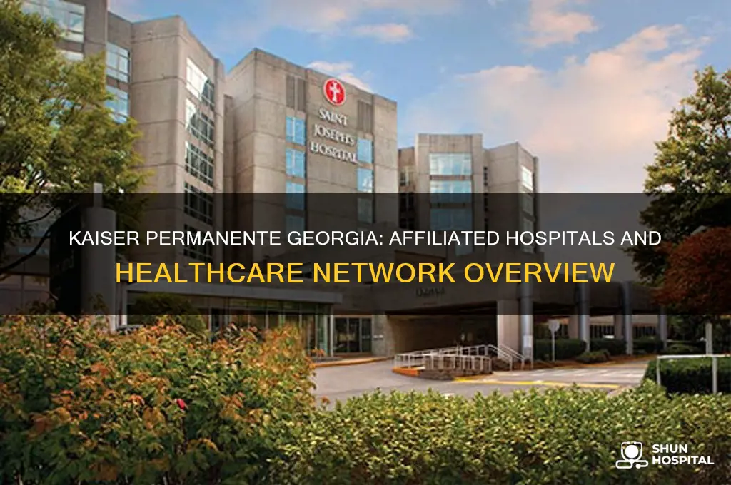 what hospitals are affiliated with kaiser permanente in georgia