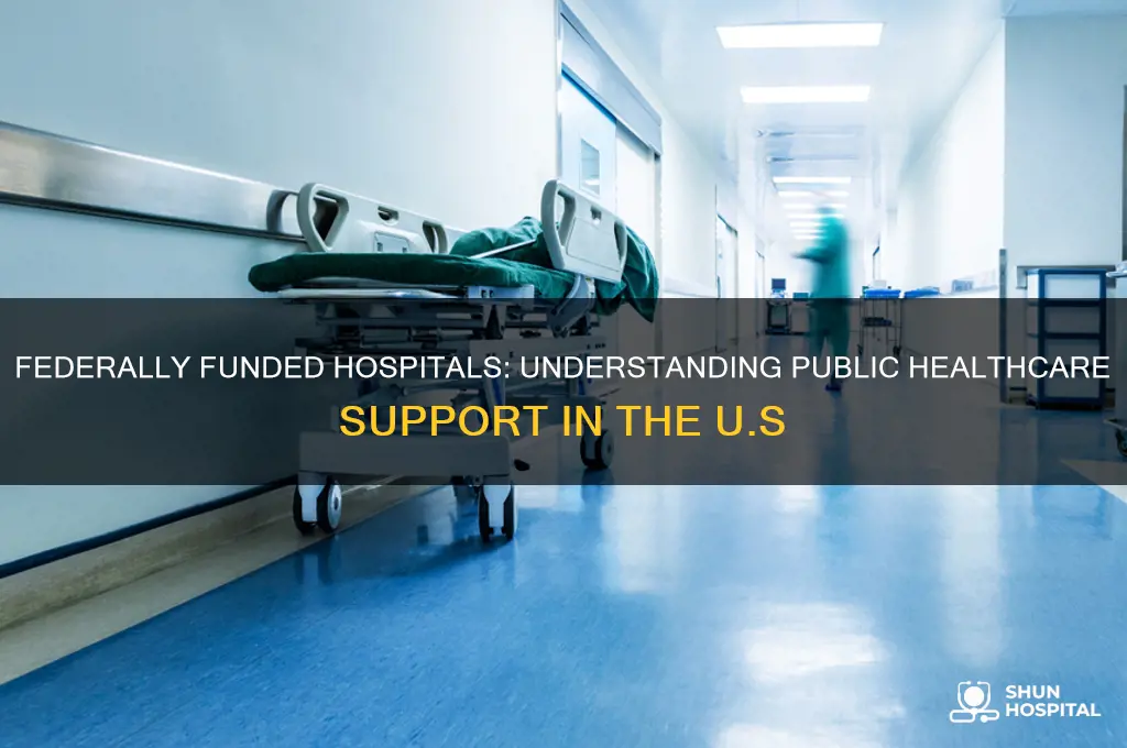 what hospitals are federally funded